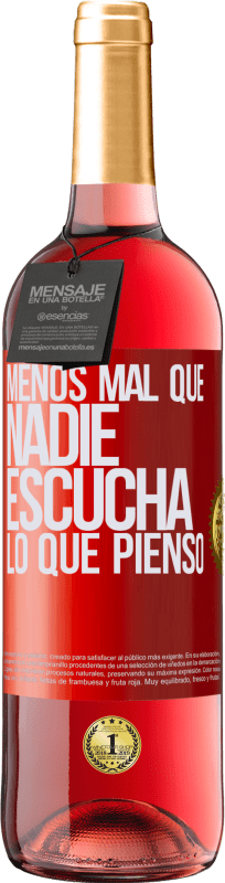 29,95 € Envío gratis | Vino Rosado Edición ROSÉ Menos mal que nadie escucha lo que pienso Etiqueta Roja. Etiqueta personalizable Vino joven Cosecha 2024 Tempranillo