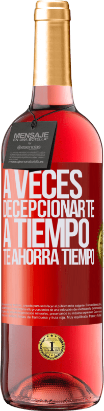 29,95 € | Vino Rosado Edición ROSÉ A veces , decepcionarte a tiempo te ahorra tiempo Etiqueta Roja. Etiqueta personalizable Vino joven Cosecha 2024 Tempranillo