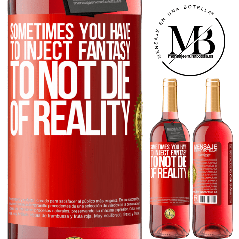 29,95 € Free Shipping | Rosé Wine ROSÉ Edition Sometimes you have to inject fantasy to not die of reality Red Label. Customizable label Young wine Harvest 2022 Tempranillo