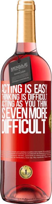 29,95 € Free Shipping | Rosé Wine ROSÉ Edition Acting is easy, thinking is difficult. Acting as you think is even more difficult Red Label. Customizable label Young wine Harvest 2025 Tempranillo