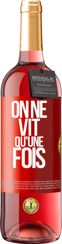 29,95 € Envoi gratuit | Vin rosé Édition ROSÉ On ne vit qu'une fois Étiquette Rouge. Étiquette personnalisable Vin jeune Récolte 2024 Tempranillo