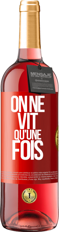 29,95 € Envoi gratuit | Vin rosé Édition ROSÉ On ne vit qu'une fois Étiquette Rouge. Étiquette personnalisable Vin jeune Récolte 2025 Tempranillo