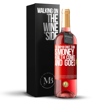 «The important thing is money, health comes and goes» ROSÉ Edition