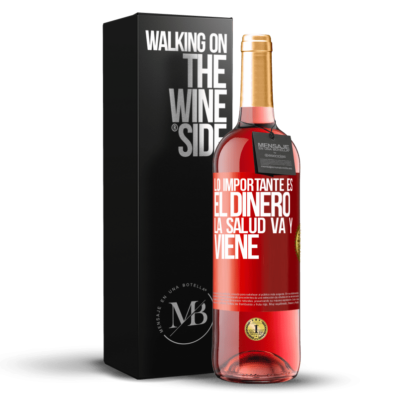 29,95 € Envío gratis | Vino Rosado Edición ROSÉ Lo importante es el dinero, la salud va y viene Etiqueta Roja. Etiqueta personalizable Vino joven Cosecha 2024 Tempranillo