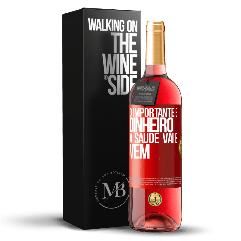 29,95 € Envio grátis | Vinho rosé Edição ROSÉ O importante é dinheiro, a saúde vai e vem Etiqueta Vermelha. Etiqueta personalizável Vinho jovem Colheita 2025 Tempranillo
