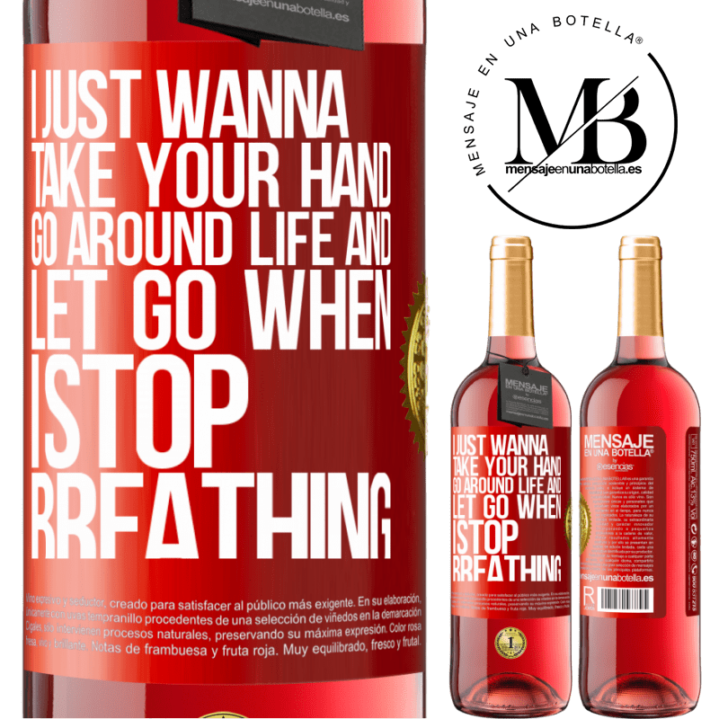 29,95 € Free Shipping | Rosé Wine ROSÉ Edition I just wanna take your hand, go around life and let go when I stop breathing Red Label. Customizable label Young wine Harvest 2022 Tempranillo