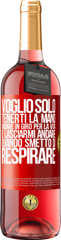 29,95 € | Vino rosato Edizione ROSÉ Voglio solo tenerti la mano, andare in giro per la vita e lasciarmi andare quando smetto di respirare Etichetta Rossa. Etichetta personalizzabile Vino giovane Raccogliere 2024 Tempranillo