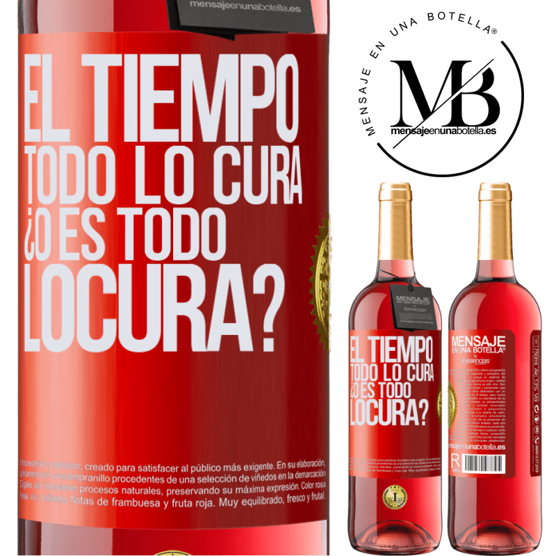 29,95 € Бесплатная доставка | Розовое вино Издание ROSÉ El tiempo todo lo cura, ¿o es todo locura? Красная метка. Настраиваемая этикетка Молодое вино Урожай 2022 Tempranillo