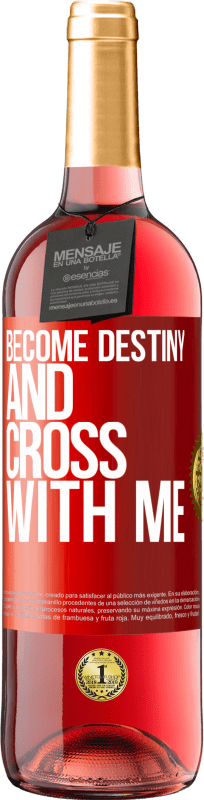 29,95 € | Rosé Wine ROSÉ Edition Become destiny and cross with me Red Label. Customizable label Young wine Harvest 2025 Tempranillo