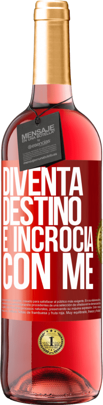 29,95 € | Vino rosato Edizione ROSÉ Diventa destino e incrocia con me Etichetta Rossa. Etichetta personalizzabile Vino giovane Raccogliere 2024 Tempranillo