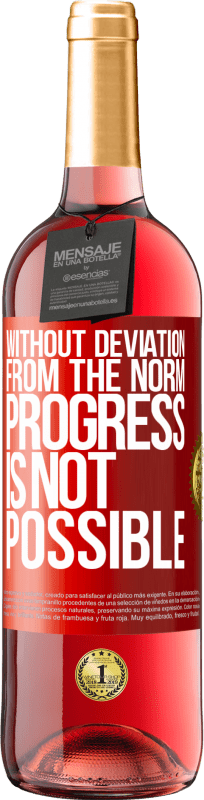 29,95 € Free Shipping | Rosé Wine ROSÉ Edition Without deviation from the norm, progress is not possible Red Label. Customizable label Young wine Harvest 2025 Tempranillo