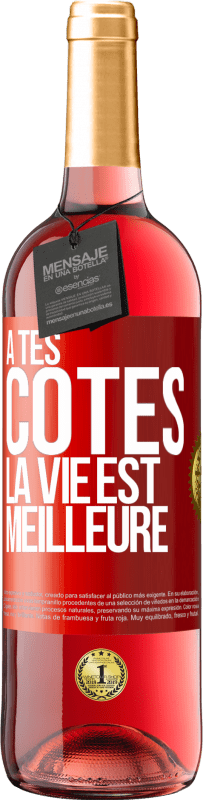 29,95 € Envoi gratuit | Vin rosé Édition ROSÉ À tes côtés la vie est meilleure Étiquette Rouge. Étiquette personnalisable Vin jeune Récolte 2024 Tempranillo