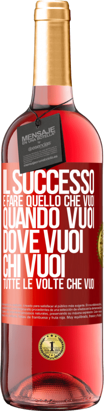 29,95 € Spedizione Gratuita | Vino rosato Edizione ROSÉ Il successo è fare quello che vuoi, quando vuoi, dove vuoi, chi vuoi, tutte le volte che vuoi Etichetta Rossa. Etichetta personalizzabile Vino giovane Raccogliere 2025 Tempranillo