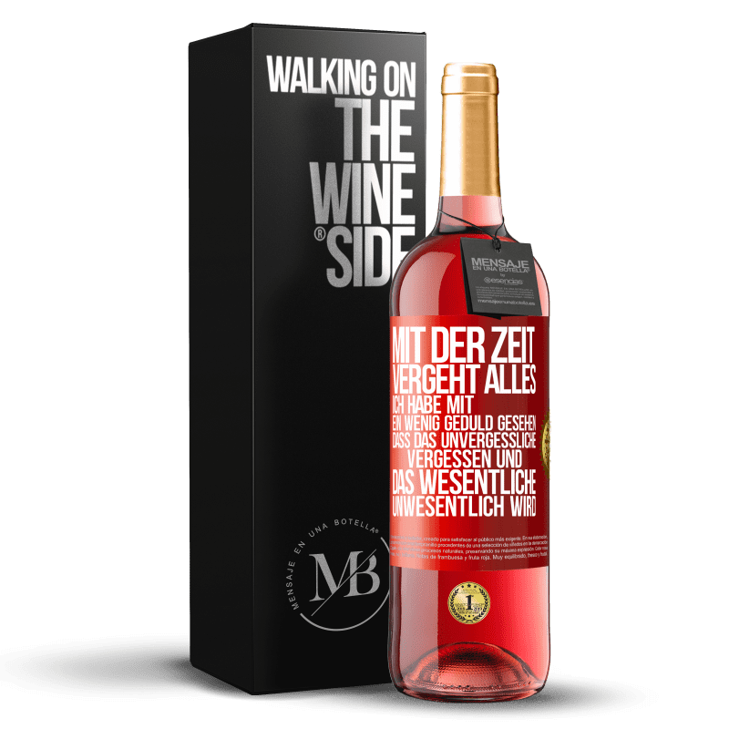 29,95 € Kostenloser Versand | Roséwein ROSÉ Ausgabe Mit der Zeit vergeht alles. Ich habe mit ein wenig Geduld gesehen, dass das Unvergessliche vergessen und das Wesentliche unwesen Rote Markierung. Anpassbares Etikett Junger Wein Ernte 2024 Tempranillo