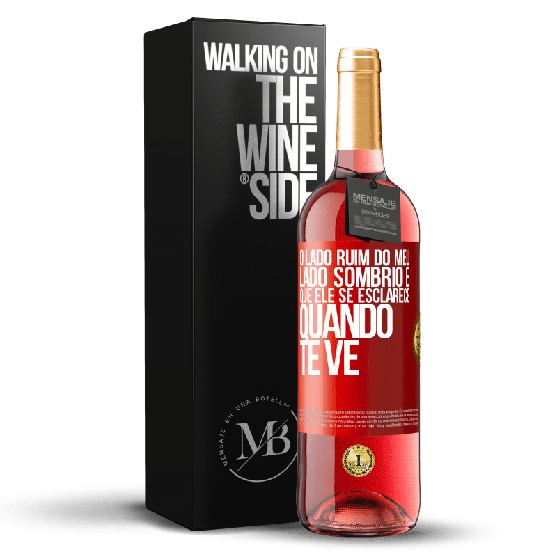 29,95 € Envio grátis | Vinho rosé Edição ROSÉ O lado ruim do meu lado sombrio é que ele se esclarece quando te vê Etiqueta Vermelha. Etiqueta personalizável Vinho jovem Colheita 2024 Tempranillo