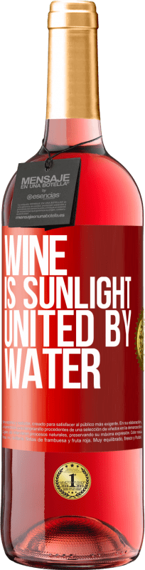 «Вино - это солнечный свет, объединенный водой» Издание ROSÉ