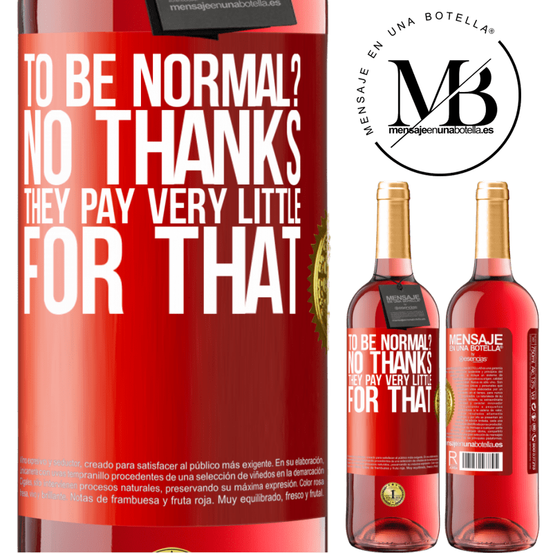 24,95 € Free Shipping | Rosé Wine ROSÉ Edition to be normal? No thanks. They pay very little for that Red Label. Customizable label Young wine Harvest 2021 Tempranillo