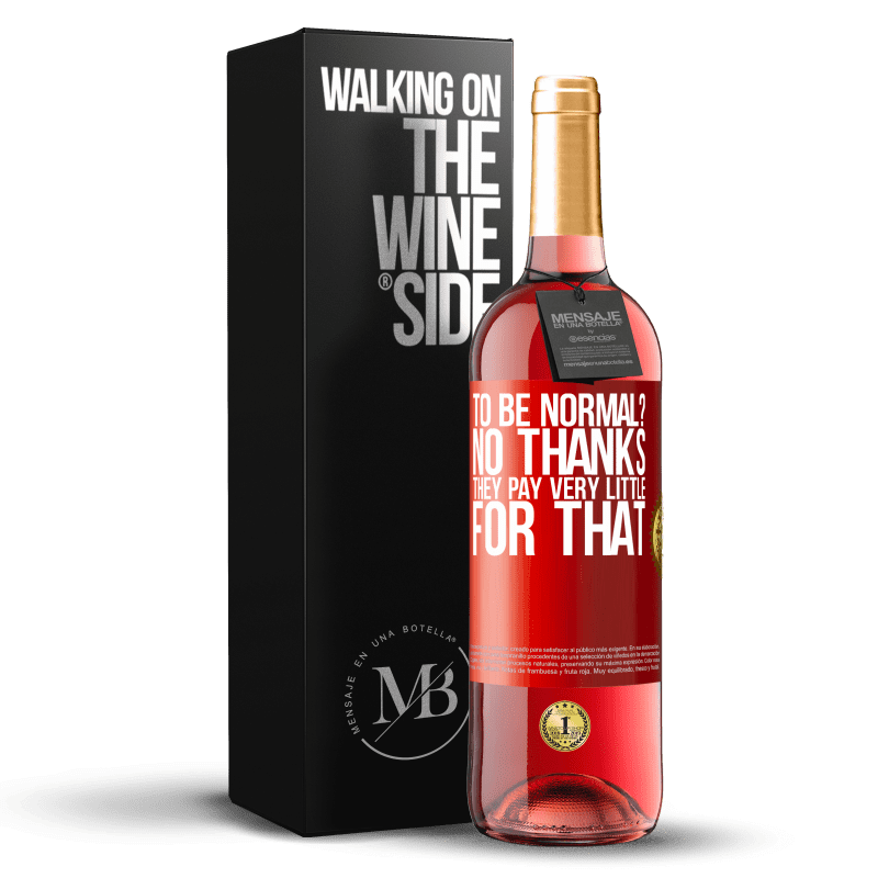 29,95 € Free Shipping | Rosé Wine ROSÉ Edition to be normal? No thanks. They pay very little for that Red Label. Customizable label Young wine Harvest 2022 Tempranillo