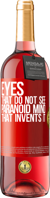 29,95 € | Rosé Wine ROSÉ Edition Eyes that do not see, paranoid mind that invents it Red Label. Customizable label Young wine Harvest 2024 Tempranillo