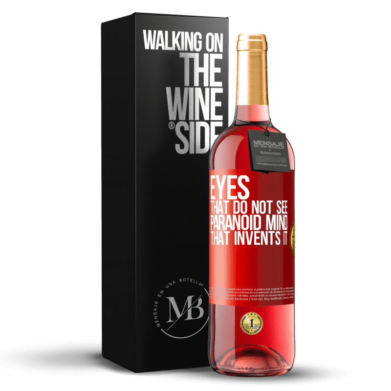 29,95 € Free Shipping | Rosé Wine ROSÉ Edition Eyes that do not see, paranoid mind that invents it Red Label. Customizable label Young wine Harvest 2024 Tempranillo