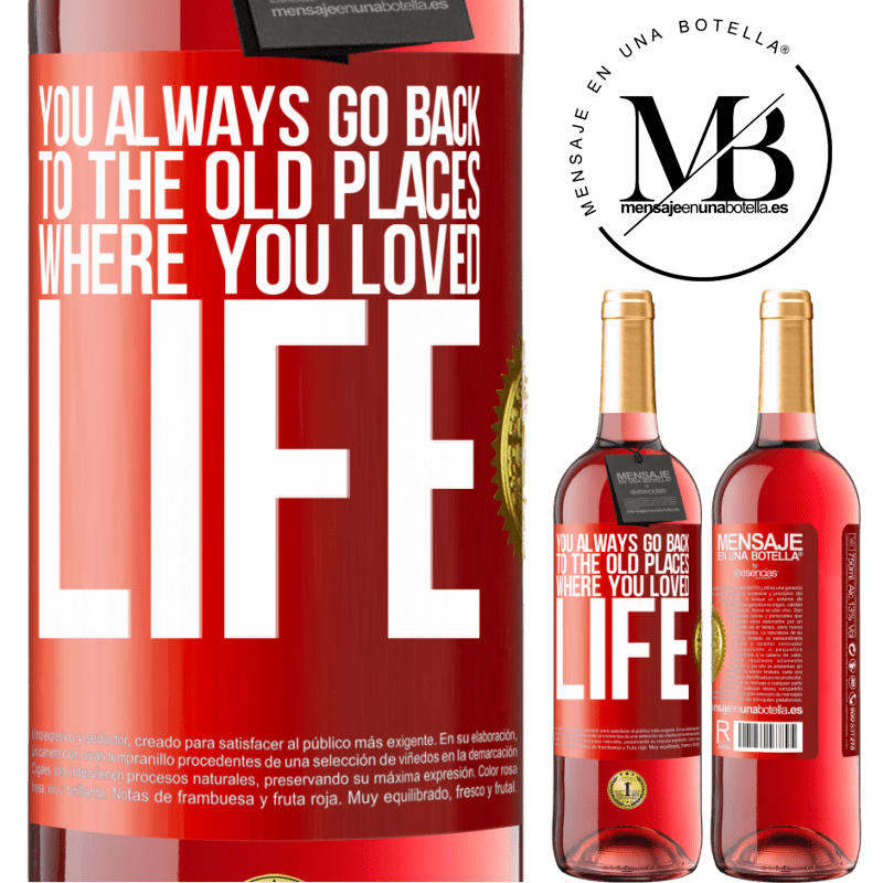 29,95 € Free Shipping | Rosé Wine ROSÉ Edition You always go back to the old places where you loved life Red Label. Customizable label Young wine Harvest 2022 Tempranillo