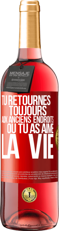 29,95 € | Vin rosé Édition ROSÉ Tu retournes toujours aux anciens endroits où tu as aimé la vie Étiquette Rouge. Étiquette personnalisable Vin jeune Récolte 2024 Tempranillo