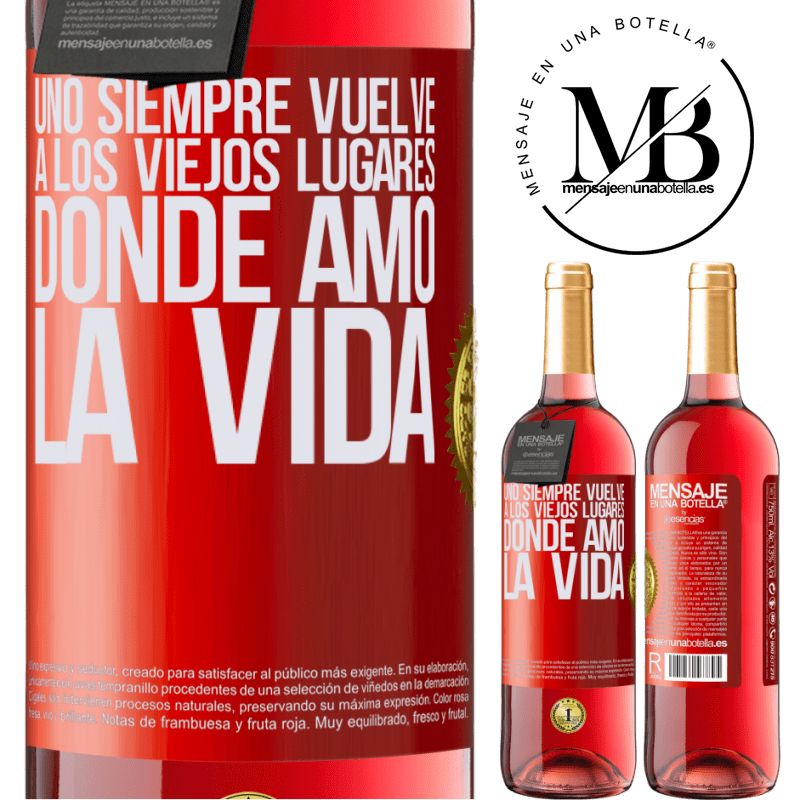 29,95 € Бесплатная доставка | Розовое вино Издание ROSÉ Ты всегда возвращаешься в старые места, где любил жизнь Красная метка. Настраиваемая этикетка Молодое вино Урожай 2022 Tempranillo