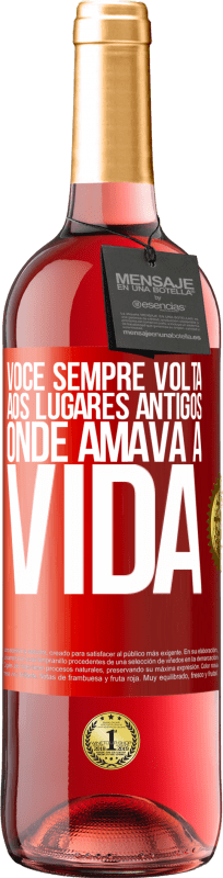 29,95 € Envio grátis | Vinho rosé Edição ROSÉ Você sempre volta aos lugares antigos onde amava a vida Etiqueta Vermelha. Etiqueta personalizável Vinho jovem Colheita 2024 Tempranillo