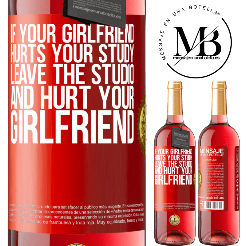 24,95 € Free Shipping | Rosé Wine ROSÉ Edition If your girlfriend hurts your study, leave the studio and hurt your girlfriend Red Label. Customizable label Young wine Harvest 2021 Tempranillo