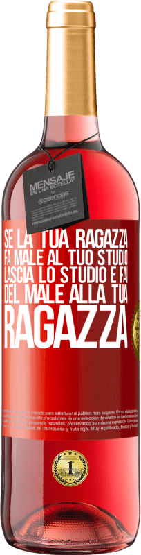 29,95 € | Vino rosato Edizione ROSÉ Se la tua ragazza fa male al tuo studio, lascia lo studio e fai del male alla tua ragazza Etichetta Rossa. Etichetta personalizzabile Vino giovane Raccogliere 2024 Tempranillo