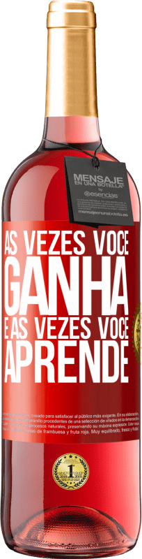 29,95 € | Vinho rosé Edição ROSÉ Às vezes você ganha, e às vezes você aprende Etiqueta Vermelha. Etiqueta personalizável Vinho jovem Colheita 2024 Tempranillo