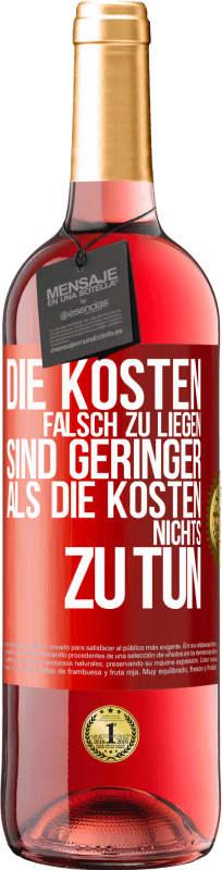 «Die Kosten, falsch zu liegen sind geringer als die Kosten, nichts zu tun» ROSÉ Ausgabe