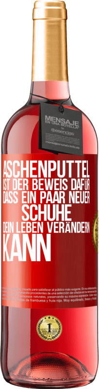 29,95 € | Roséwein ROSÉ Ausgabe Aschenputtel ist der Beweis dafür, dass ein Paar neuer Schuhe dein Leben verändern kann Rote Markierung. Anpassbares Etikett Junger Wein Ernte 2025 Tempranillo