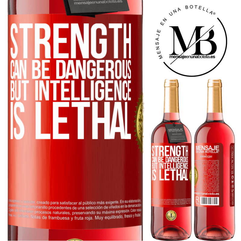 29,95 € Free Shipping | Rosé Wine ROSÉ Edition Strength can be dangerous, but intelligence is lethal Red Label. Customizable label Young wine Harvest 2022 Tempranillo
