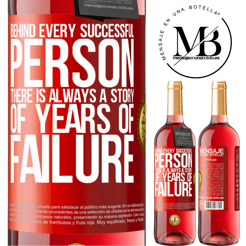 29,95 € Free Shipping | Rosé Wine ROSÉ Edition Behind every successful person, there is always a story of years of failure Red Label. Customizable label Young wine Harvest 2022 Tempranillo
