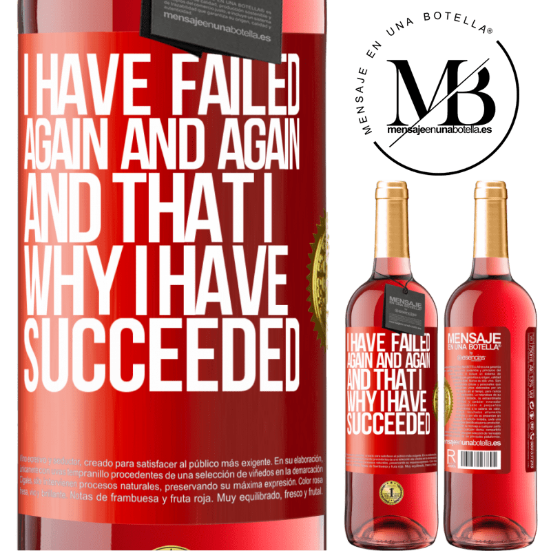 24,95 € Free Shipping | Rosé Wine ROSÉ Edition I have failed again and again, and that is why I have succeeded Red Label. Customizable label Young wine Harvest 2021 Tempranillo