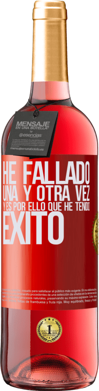 29,95 € | Vino Rosado Edición ROSÉ He fallado una y otra vez, y es por ello que he tenido éxito Etiqueta Roja. Etiqueta personalizable Vino joven Cosecha 2024 Tempranillo