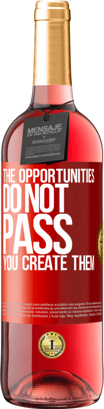 29,95 € Free Shipping | Rosé Wine ROSÉ Edition The opportunities do not pass. You create them Red Label. Customizable label Young wine Harvest 2025 Tempranillo