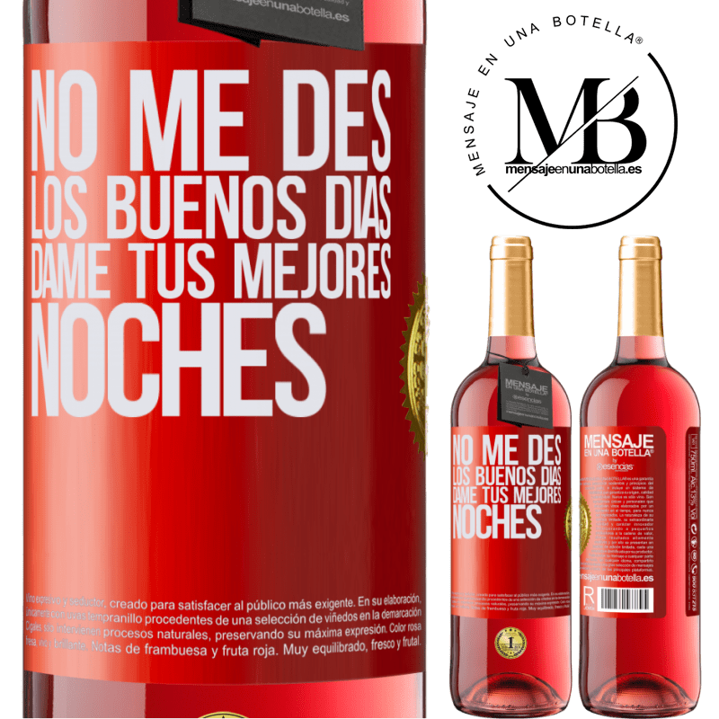 29,95 € Envío gratis | Vino Rosado Edición ROSÉ No me des los buenos días, dame tus mejores noches Etiqueta Roja. Etiqueta personalizable Vino joven Cosecha 2024 Tempranillo