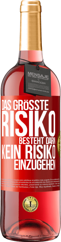29,95 € | Roséwein ROSÉ Ausgabe Das größte Risiko besteht darin, kein Risiko einzugehen Rote Markierung. Anpassbares Etikett Junger Wein Ernte 2023 Tempranillo