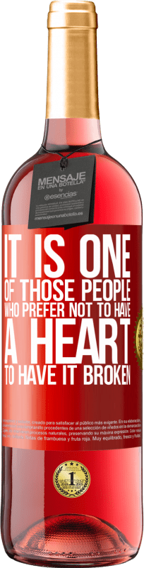 29,95 € Бесплатная доставка | Розовое вино Издание ROSÉ Это один из тех людей, которые предпочитают не разбивать свое сердце Красная метка. Настраиваемая этикетка Молодое вино Урожай 2025 Tempranillo