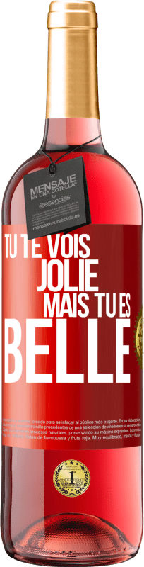 29,95 € | Vin rosé Édition ROSÉ Tu te vois jolie, mais tu es belle Étiquette Rouge. Étiquette personnalisable Vin jeune Récolte 2023 Tempranillo