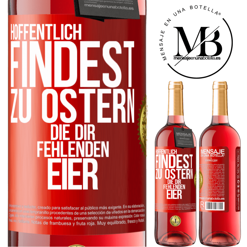 29,95 € Kostenloser Versand | Roséwein ROSÉ Ausgabe Hoffentlich findest zu Ostern die dir fehlenden Eier Rote Markierung. Anpassbares Etikett Junger Wein Ernte 2023 Tempranillo