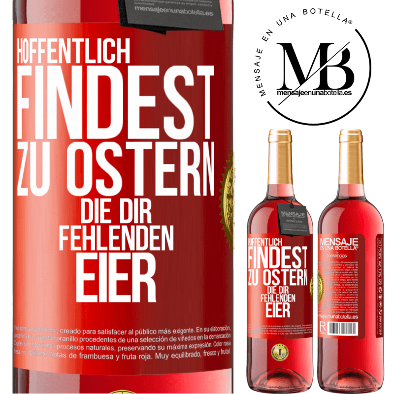 29,95 € Kostenloser Versand | Roséwein ROSÉ Ausgabe Hoffentlich findest zu Ostern die dir fehlenden Eier Rote Markierung. Anpassbares Etikett Junger Wein Ernte 2025 Tempranillo