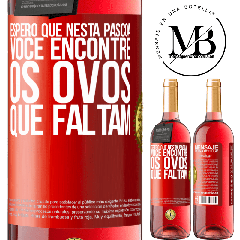 29,95 € Envio grátis | Vinho rosé Edição ROSÉ Espero que nesta Páscoa você encontre os ovos que faltam Etiqueta Vermelha. Etiqueta personalizável Vinho jovem Colheita 2025 Tempranillo