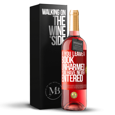 «If you leave a book unharmed, you have never entered» ROSÉ Edition