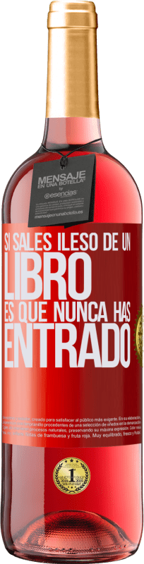 29,95 € Envío gratis | Vino Rosado Edición ROSÉ Si sales ileso de un libro es que nunca has entrado Etiqueta Roja. Etiqueta personalizable Vino joven Cosecha 2024 Tempranillo