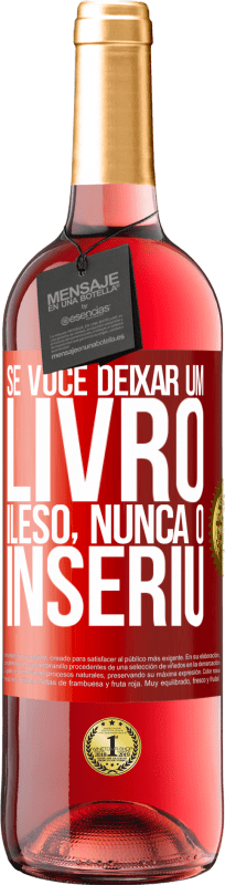 29,95 € | Vinho rosé Edição ROSÉ Se você deixar um livro ileso, nunca o inseriu Etiqueta Vermelha. Etiqueta personalizável Vinho jovem Colheita 2024 Tempranillo