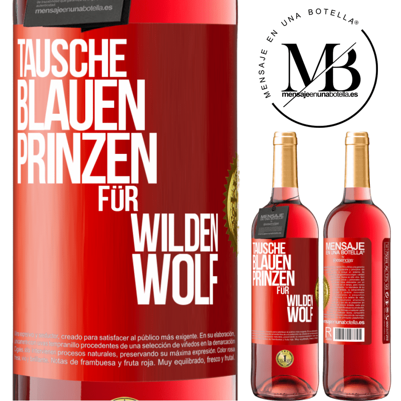 29,95 € Kostenloser Versand | Roséwein ROSÉ Ausgabe Tausche blauen Prinzen für wilden Wolf Rote Markierung. Anpassbares Etikett Junger Wein Ernte 2024 Tempranillo