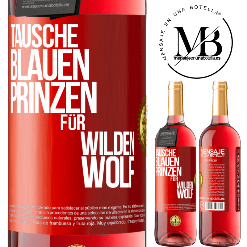 29,95 € Kostenloser Versand | Roséwein ROSÉ Ausgabe Tausche blauen Prinzen für wilden Wolf Rote Markierung. Anpassbares Etikett Junger Wein Ernte 2025 Tempranillo